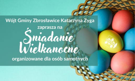 Zdjęcie do W&oacute;jt Gminy Zbrosławice zaprasza na Śniadanie Wielkanocne dla os&oacute;b samotnych