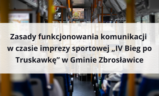 Zdjęcie do Zasady funkcjonowania komunikacji  w czasie imprezy sportowej &bdquo;IV Bieg po Truskawkę&rdquo; w Gminie Zbrosławice