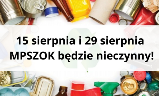 Zdjęcie do MPSZOK nieczynny 15 oraz 29 sierpnia!