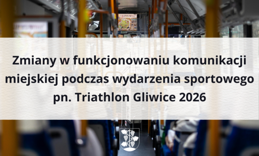 Zdjęcie do Zmiany w funkcjonowaniu komunikacji miejskiej podczas wydarzenia sportowego pn. Triathlon Gliwice 2026